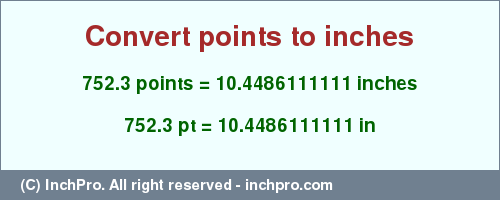 Result converting 752.3 points to inches = 10.4486111111 inches