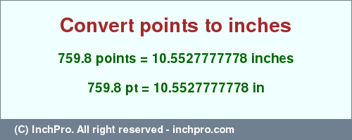 Result converting 759.8 points to inches = 10.5527777778 inches