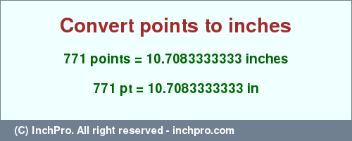 Result converting 771 points to inches = 10.7083333333 inches