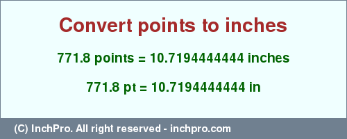 Result converting 771.8 points to inches = 10.7194444444 inches
