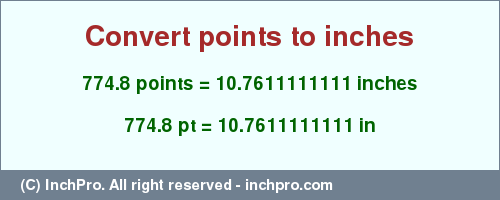Result converting 774.8 points to inches = 10.7611111111 inches