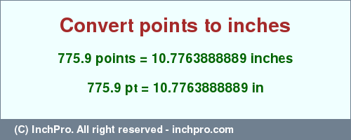 Result converting 775.9 points to inches = 10.7763888889 inches