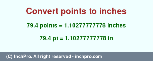 Result converting 79.4 points to inches = 1.10277777778 inches