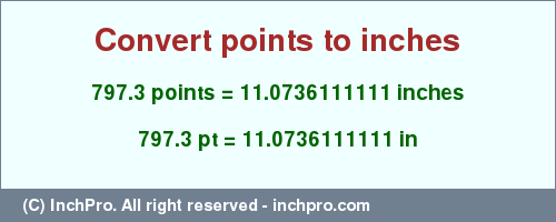 Result converting 797.3 points to inches = 11.0736111111 inches