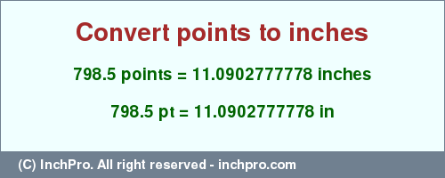 Result converting 798.5 points to inches = 11.0902777778 inches