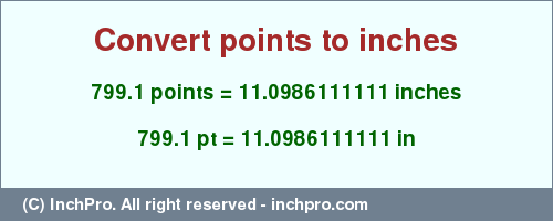 Result converting 799.1 points to inches = 11.0986111111 inches
