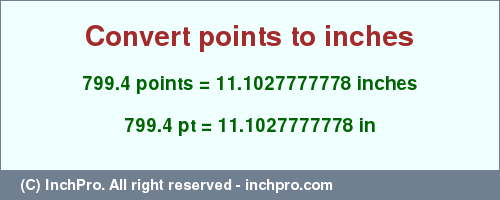 Result converting 799.4 points to inches = 11.1027777778 inches