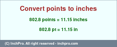 Result converting 802.8 points to inches = 11.15 inches