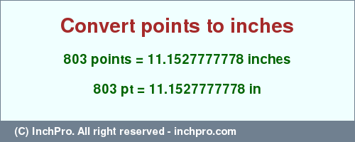 Result converting 803 points to inches = 11.1527777778 inches