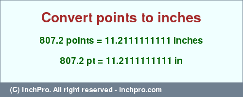 Result converting 807.2 points to inches = 11.2111111111 inches