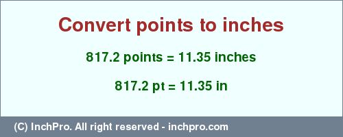 Result converting 817.2 points to inches = 11.35 inches