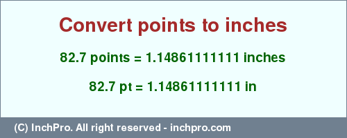 Result converting 82.7 points to inches = 1.14861111111 inches
