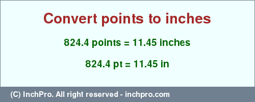 Result converting 824.4 points to inches = 11.45 inches