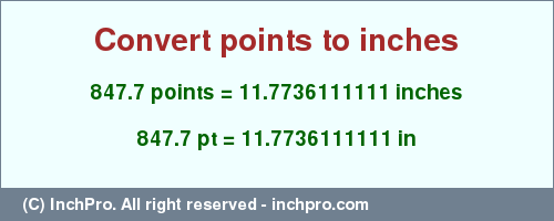 Result converting 847.7 points to inches = 11.7736111111 inches