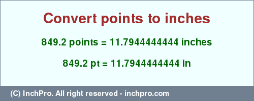 Result converting 849.2 points to inches = 11.7944444444 inches
