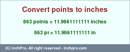 Result converting 863 points to inches = 11.9861111111 inches