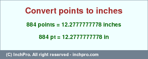 Result converting 884 points to inches = 12.2777777778 inches