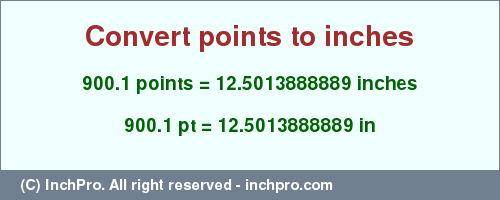 Result converting 900.1 points to inches = 12.5013888889 inches
