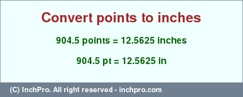 Result converting 904.5 points to inches = 12.5625 inches