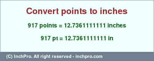 Result converting 917 points to inches = 12.7361111111 inches