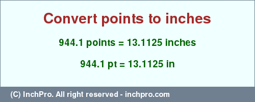 Result converting 944.1 points to inches = 13.1125 inches