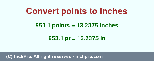 Result converting 953.1 points to inches = 13.2375 inches