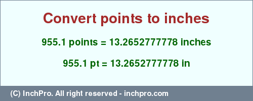 Result converting 955.1 points to inches = 13.2652777778 inches