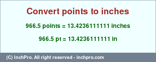 Result converting 966.5 points to inches = 13.4236111111 inches