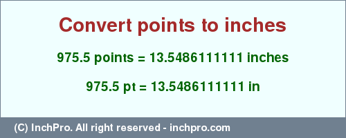 Result converting 975.5 points to inches = 13.5486111111 inches