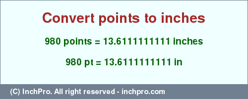 Result converting 980 points to inches = 13.6111111111 inches