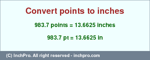 Result converting 983.7 points to inches = 13.6625 inches