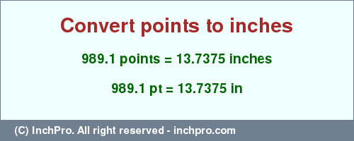 Result converting 989.1 points to inches = 13.7375 inches