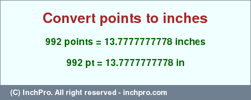 Result converting 992 points to inches = 13.7777777778 inches