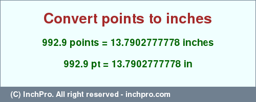 Result converting 992.9 points to inches = 13.7902777778 inches