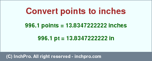 Result converting 996.1 points to inches = 13.8347222222 inches