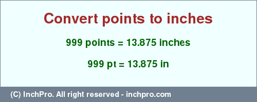 Result converting 999 points to inches = 13.875 inches