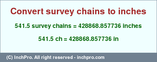 541.5 survey chains to inches is equal to 428868.857736 (in) Result converting 541.5 survey chains to inches = 428868.857736 inches
