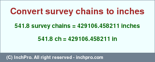 541.8 survey chains to inches is equal to 429106.458211 (in) Result converting 541.8 survey chains to inches = 429106.458211 inches