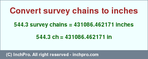 544.3 survey chains to inches is equal to 431086.462171 (in) Result converting 544.3 survey chains to inches = 431086.462171 inches