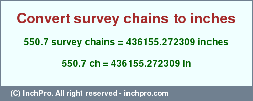 550.7 survey chains to inches is equal to 436155.272309 (in) Result converting 550.7 survey chains to inches = 436155.272309 inches