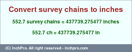 552.7 survey chains to inches is equal to 437739.275477 (in) Result converting 552.7 survey chains to inches = 437739.275477 inches