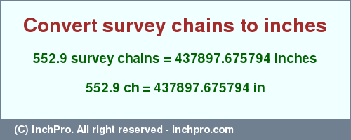 552.9 survey chains to inches is equal to 437897.675794 (in) Result converting 552.9 survey chains to inches = 437897.675794 inches