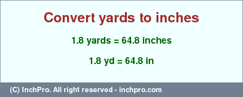 Result converting 1.8 yards to inches = 64.8 inches