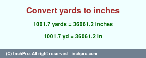 Result converting 1001.7 yards to inches = 36061.2 inches