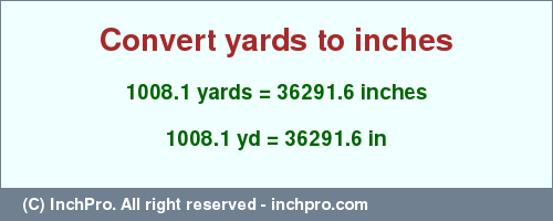 Result converting 1008.1 yards to inches = 36291.6 inches