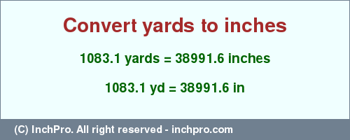 Result converting 1083.1 yards to inches = 38991.6 inches