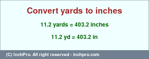 Result converting 11.2 yards to inches = 403.2 inches