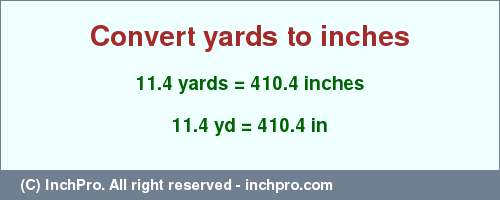Result converting 11.4 yards to inches = 410.4 inches