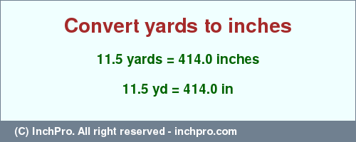 Result converting 11.5 yards to inches = 414.0 inches