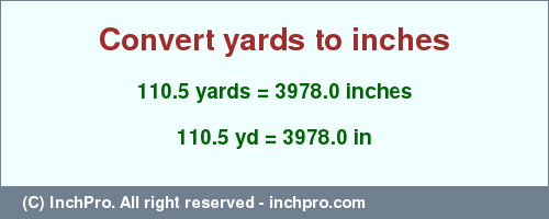 Result converting 110.5 yards to inches = 3978.0 inches